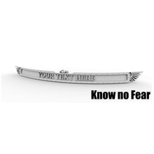 Load image into Gallery viewer, 10 &quot;Know no Fear&quot; Name Plate Bundle - 10 Personalised Name Plates for your models!
